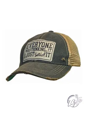 Everyone Was Thinking It I Just Said It Trucker Hat